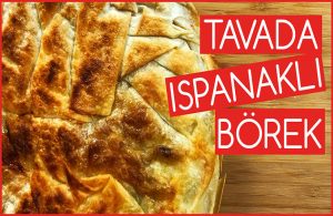 Tavada-Ispanaklı-Börek-Tarifi